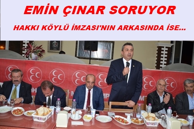 EMİN ÇINAR “İMZAMIN ARKASINDAYIM DİYEN HAKKI KÖYLÜ”YE CEVAP VERDİ