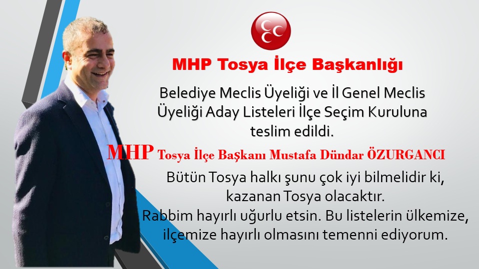 İŞTE BEKLENEN LİSTE “TOSYA MHP TEŞKİLATI MECLİS ÜYELERİ ADAY LİSTESİ”