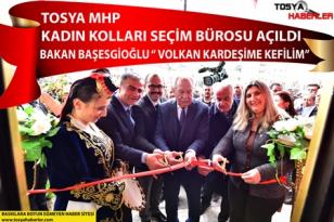 TOSYA MHP KADIN KOLLARI SEÇİM BÜROSU AÇILIŞINI MURAT BAŞESGİOĞLU YAPTI ” VOLKAN’A KEFİLİM DEDİ”