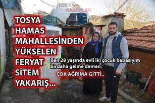 TOSYA HAMAS MAH. YÜKSELEN FERYAT,SİTEM,YAKARIŞ ” Neler demediler’ki “