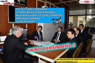 TOSYA TİCARET ODASINDA YAŞANAN İLGİNÇ DİYALOG..!