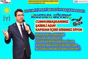 MUSTAFA GÜVENÇ  “BEN SORUYORUM ŞAİBELERE CEVAP İSTİYORUM”..