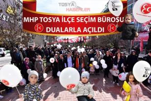 YOĞUN KATILIMIN OLDUĞU TOSYA SEÇİM BÜROSU DUALARLA AÇILDI..