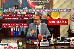 TOSYA BELEDİYE BAŞKANI VOLKAN KAVAKLIGİL EKMEĞE YAPILAN ZAMMI KABUL ETMİYORUM DEDİ..