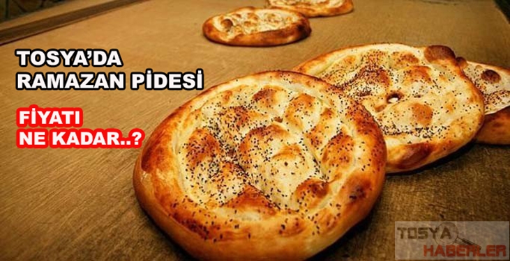 TOSYA’DA RAMAZAN PİDESİ FİYATI AÇIKLANDI…