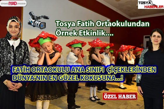 TOSYA FATİH ORTAOKULU ANA SINIFI ÖĞRENCİLERİNDEN “DÜNYANIN EN GÜZEL KOKUSUNA”…