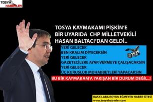 TOSYA KAYMAKAMI PİŞKİN’E BİR TEPKİDE CHP MİLLETVEKİLİ BALTACI’DAN GELDİ..