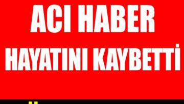 TOSYA’NIN SEVİLEN SİMASI ESKİ MUHTAR YAŞAMINI YİTİRDİ..