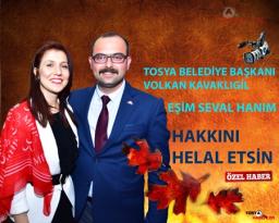 BAŞKAN KAVAKLIGİL ” EŞİM SEVAL HANIM HAKKINI HELAL ETSİN”