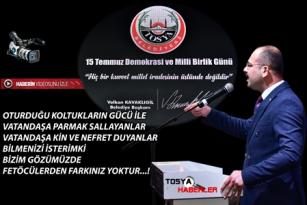 BAŞKAN KAVAKLIGİL 15 TEMMUZ GECESİ ONURLU DURUŞUNU KONUŞMASI İLE PERÇİNLEDİ…