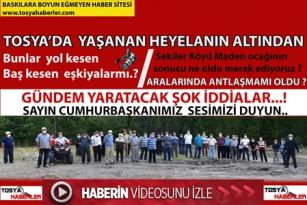 HEYELAN SONRASI KÖYLÜLERDEN ŞOK İDDİALAR  ” CUMHURBAŞKANIMIZ DUYUN SESİMİZİ “