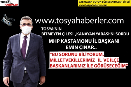 MHP KASTAMONU İL BAŞKANI  EMİN ÇINAR ” SORUNU BİLİYORUM,ELİMDEN GELENİ YAPACAĞIM”…